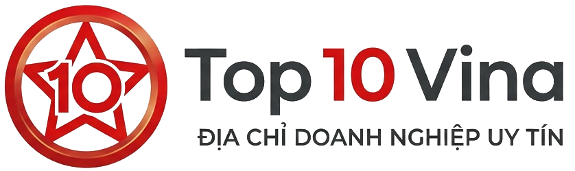 Top10Vina – Tổng hợp địa chỉ doanh nghiệp uy tín, khách quan